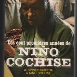 Les cent premières années de nino cochise de a.kinney griffith et cochise, indiens , ouest américain