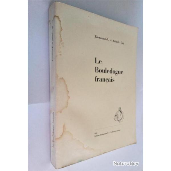 Le bouledogue franais  (E.O) - Emmanuel-P et Anita-L. Gay -Editions rhodaniques 1967 (Suisse)