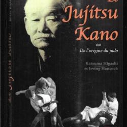 Le Jujitsu Kano ou l'origine du judo de katsuma higashi et irving hancock