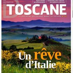 destination toscane le magazine du voyage avant le voyage n°12 destruction aout2024