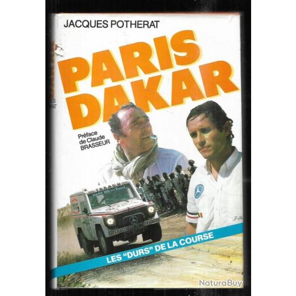 paris dakar les durs de la course de jacques potherat prface de claude brasseur