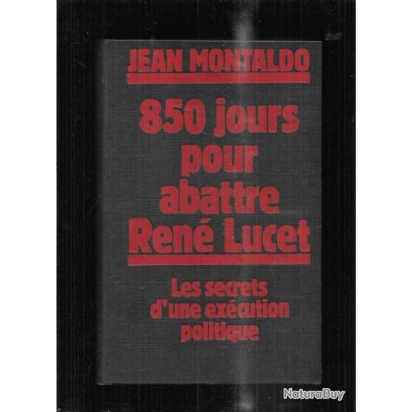 850 jours pour abattre ren lucet les secrets d'une excution politique de jean montaldo