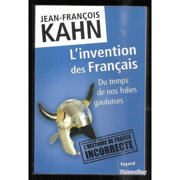 l'invention des franais du temps de nos folies gauloises de jean-franois kahn