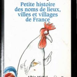 petite histoire des noms et lieux , villes et villages de france de pierre miquel