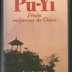 pu-yi j'étais empereur de chine , autobiographie du dernier empereur de chine 1906-1967 j'ai lu