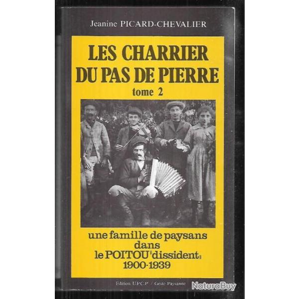 les charrier du pas de pierre tome 2 une famille de paysans dans le poitou dissident 1900-1939