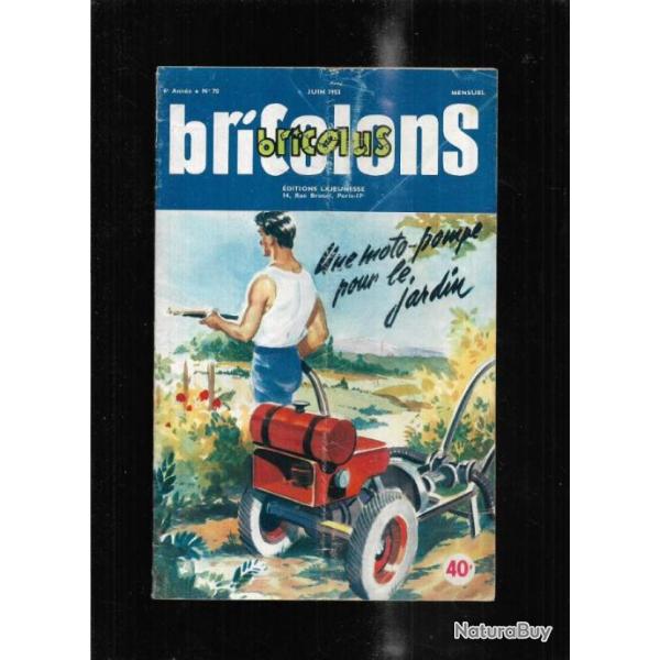 bricolons bricolus 70 juin 1953 moto pompe jardin , fauteuil de jardin, construction scie sauteuse