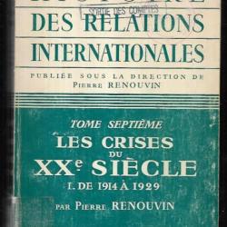 Histoire des relations internationales. Tome 7 : Le XXe siècle. I : De 1914 à 1929. RENOUVIN  Pierre