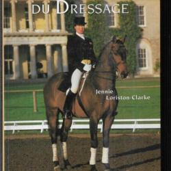 le guide complet du dressage de jennie loriston clarke , cheval , équitation