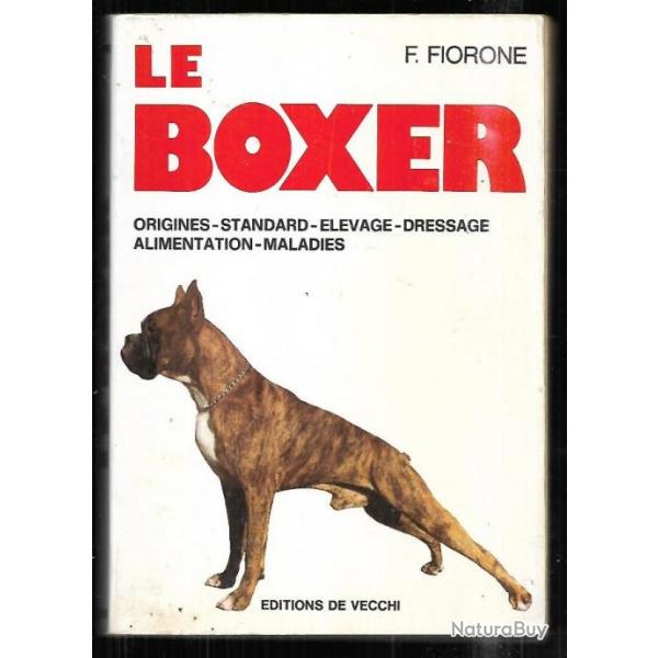 le boxer de f.fiorone origines, standard, levage, dressage, alimentation maladies