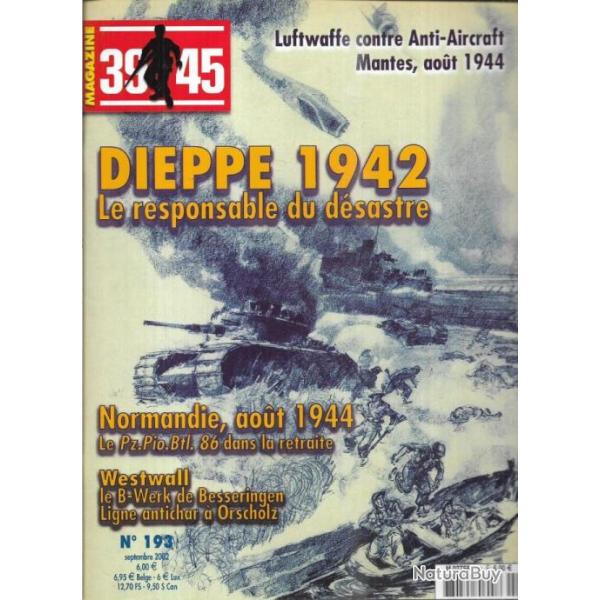 39-45 Magazine 193 , dsastre de dieppe, ruckmarsch, westwall, zugkraftwagen, luftwaffe mantes 1944