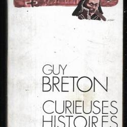 curieuses histoires de l'histoire de guy breton