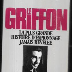 le Griffon : La Plus Grande Histoire D'espionnage Jamais Révélée de KRAMISH Arnold
