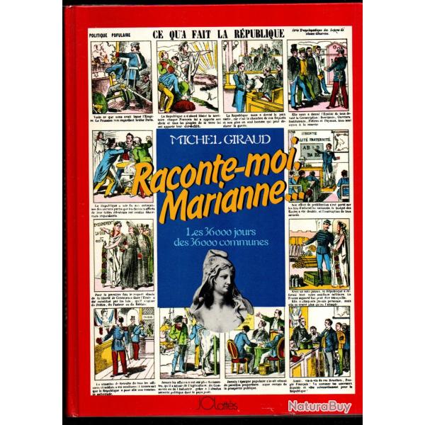 raconte-moi marianne les 36000 jours des 36000 communes , ce qu'a fait la rpubliquede michel giraud