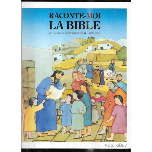 raconte moi la bible , illustrations letizia galli, texte joelle chabert et franois mourvillier