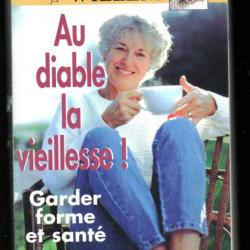 au diable la vieillesse garder forme et santé du dr j.p. willem