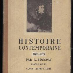 histoire contemporaine 1789-1875 par a.bossuat  Scolaire ancien 1940