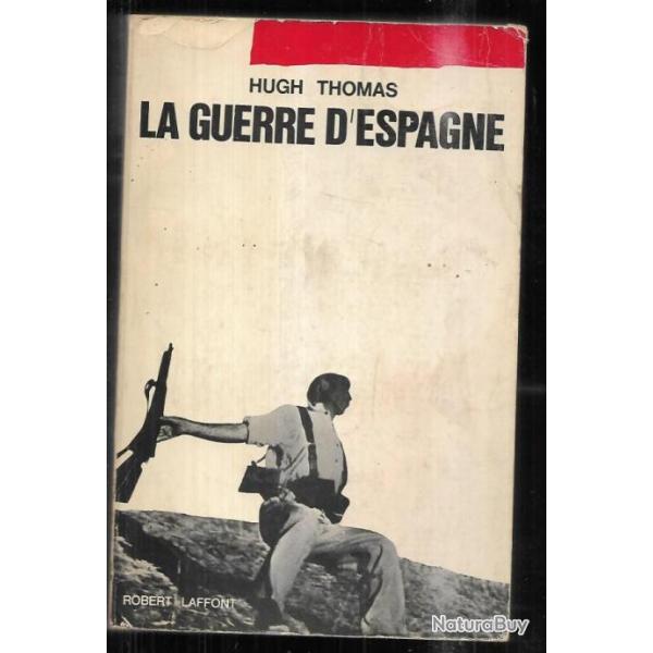 La guerre d'Espagne. Hugh Thomas. Franco , brigades internationales , rpublicains espagnols