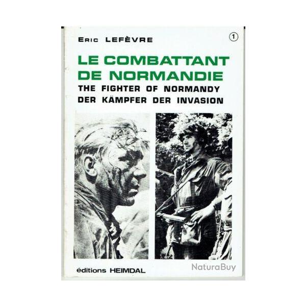Livre Le combattant de Normandie par E. Lefevre ed Heimdal et1