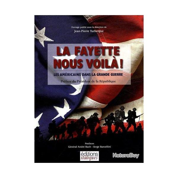 Livre La Fayette nous voil ! Les Amricains dans la grande guerre J.P. Turbergue et5