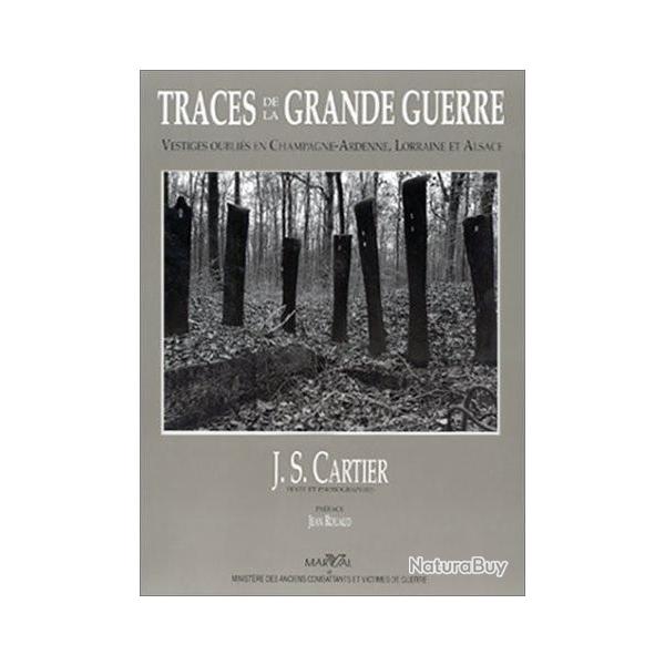 Livre Traces de la grande guerre : Vestiges oublis en Champagne-Ardennes, Lorraine et Alsace, J.S.