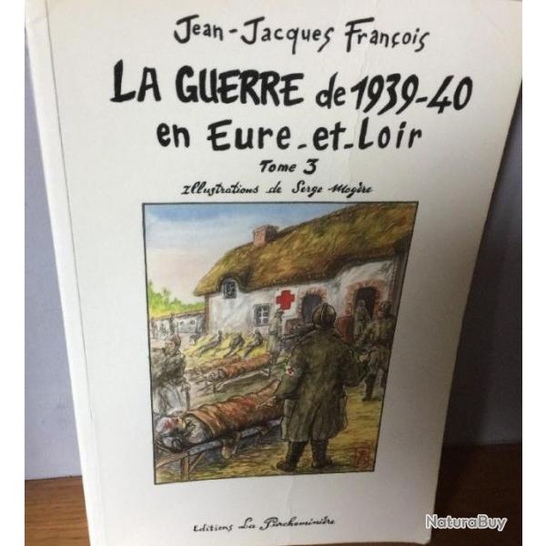 Livre La guerre de 1939-40 en Eure-et-Loire Tome 3 de J.J. Franois et6