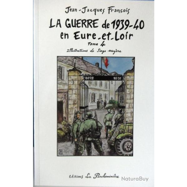 Livre La guerre de 1939-40 en Eure-et-Loire Tome 4 de J.J. Franois et6