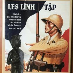 Les Linh Tâp : histoire des militaires indochinois au service de la France (1859-1960) de Rives et D