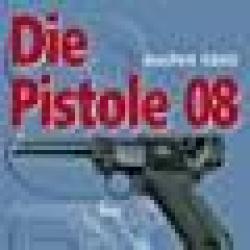 Livre Die Pistole 08 par J. Görtz et8