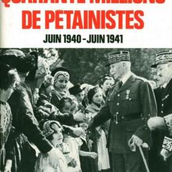 ivre Quarante Millions de Pétainistes Juin 40-Juin 41 de H. Amouroux et12