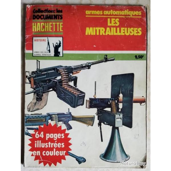 Collection : les Documents Hachette n 3 - Armes automatiques Les Mitrailleuses