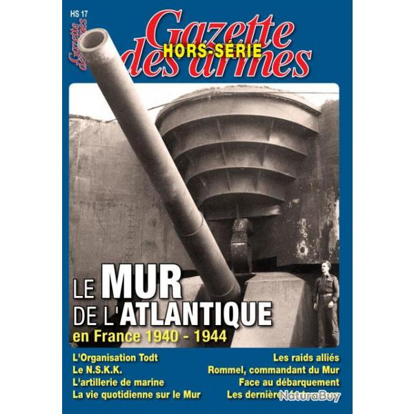 Revue gazette des armes Hors Serie No17 : Le mur de l'Atlantique et17