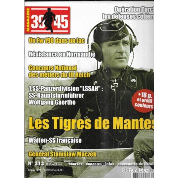 39-45 Magazine 313 les tigres de mantes , waffen ss franaise ,torch dfense des cotes du maroc,
