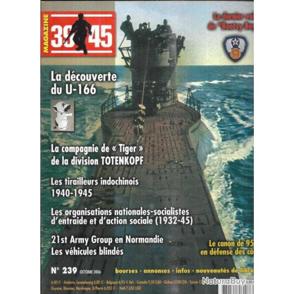 39-45 Magazine 239 u-166 u-boote, tirailleurs indochinois, tigres de la totenkopf , entraide nsdap