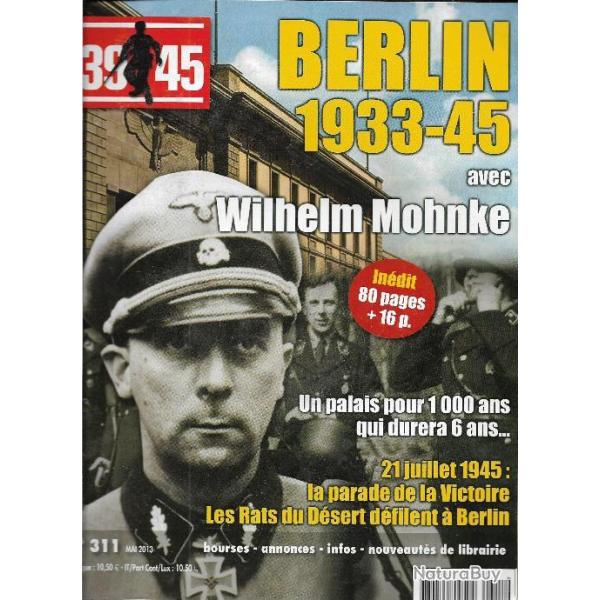 39-45 Magazine 311 mai 2013 , berlin 1933-45 avec wilhelm mohnke
