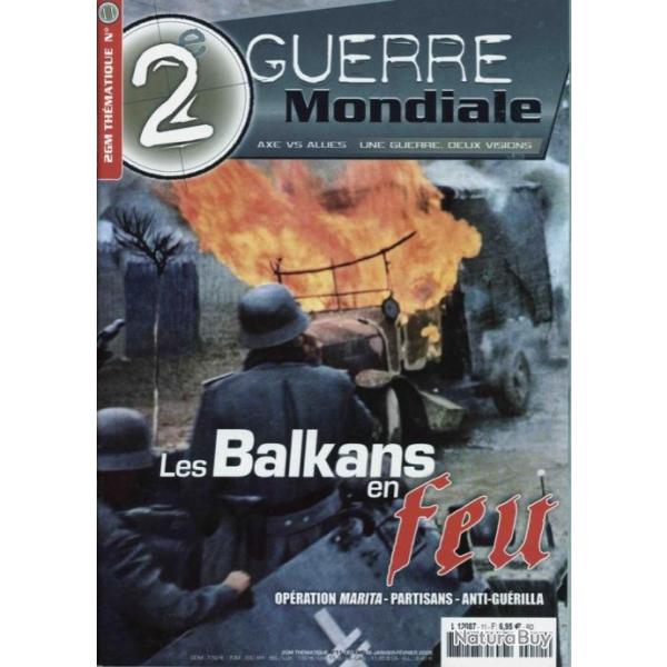 Les Balkans en feu, opr. Marita-Partisans-Anti-Gurilla, magazine 2e Guerre mondiale thmatique 11