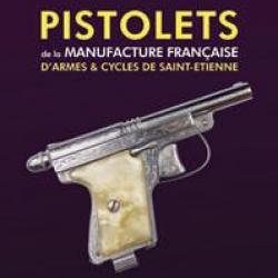 Livre : Pistolets de la manufacture française d'armes et de cycles de St Etienne
