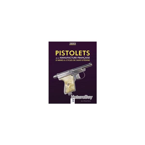 Livre : Pistolets de la manufacture franaise d'armes et de cycles de St Etienne