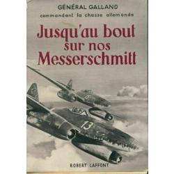 Livre jusqu'au bout sur nos Messerschmitt du Gen. Galland et18