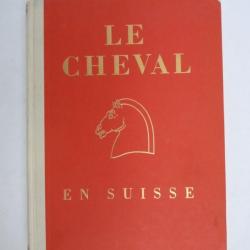 Livre Le cheval en Suisse Armée Élevage Agriculture Sport hippique