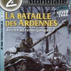 La Bataille des Ardennes, récit et témoignages, magazine 2e Guerre mondiale Thématique N°37