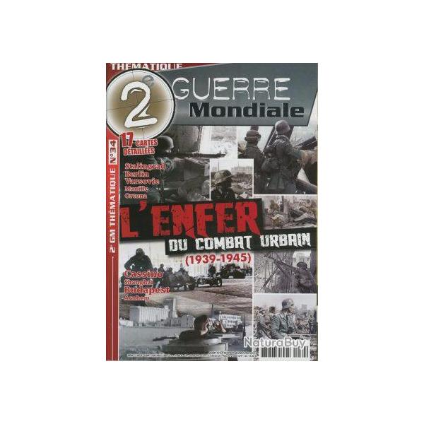 L'enfer du combat urbain (1939-1945), magazine 2e Guerre mondiale Thmatique N34