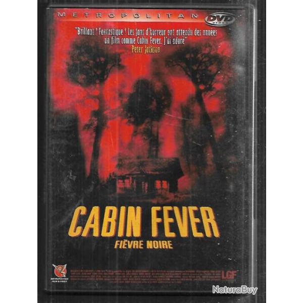cabin fever , fivre noire , dvd , horreur , virus , tueries , infection