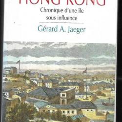 hong kong chronique d'une ile sous influence de gérard a.jaeger