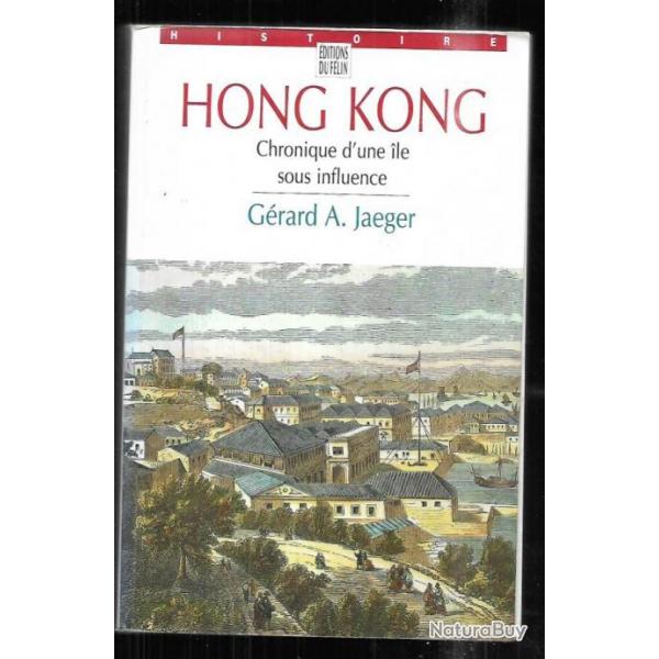 hong kong chronique d'une ile sous influence de grard a.jaeger