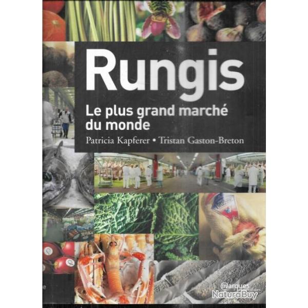 rungis le plus grand march du monde de patricia kapferer , tristan gaston breton