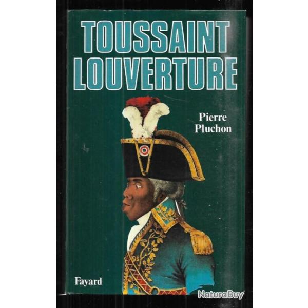 toussaint  l'ouverture un rvolutionnaire noir d'ancien rgime  de pierre pluchon