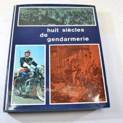 Livre Huit Siècles de Gendarmerie, éditions JF de 1967. Gendarme