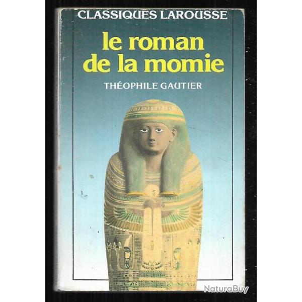 le roman de la momie de thophile gautier  format poche classiques larousse