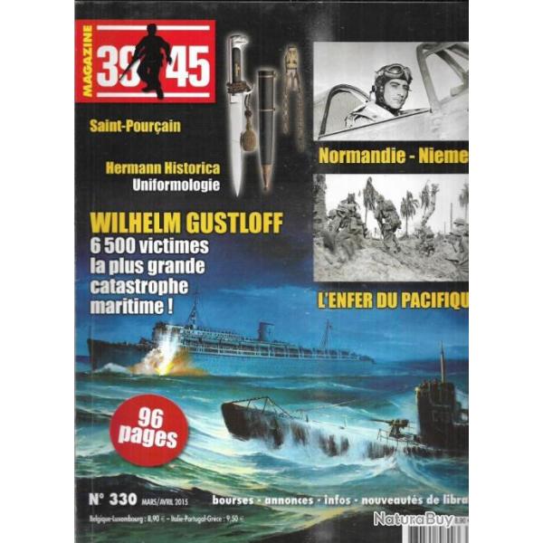 39-45 Magazine 330 normandie niemen, paquebot wilhelm gustloff 6500 victimes, mortier des marines